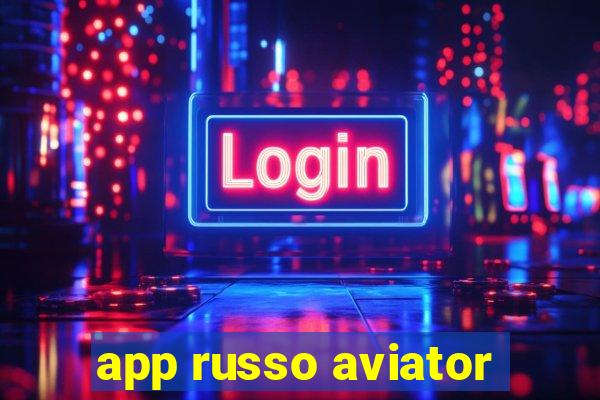 app russo aviator